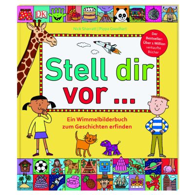 Stell dir vor ... Ein Wimmelbilderbuch zum Geschichten erfinden
